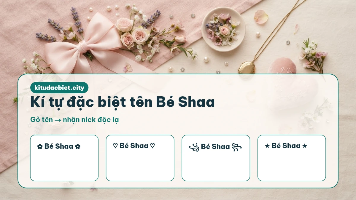 Kí tự đặc biệt tên Bé Shaa đẹp, chép 1 chạm trên kitudacbiet