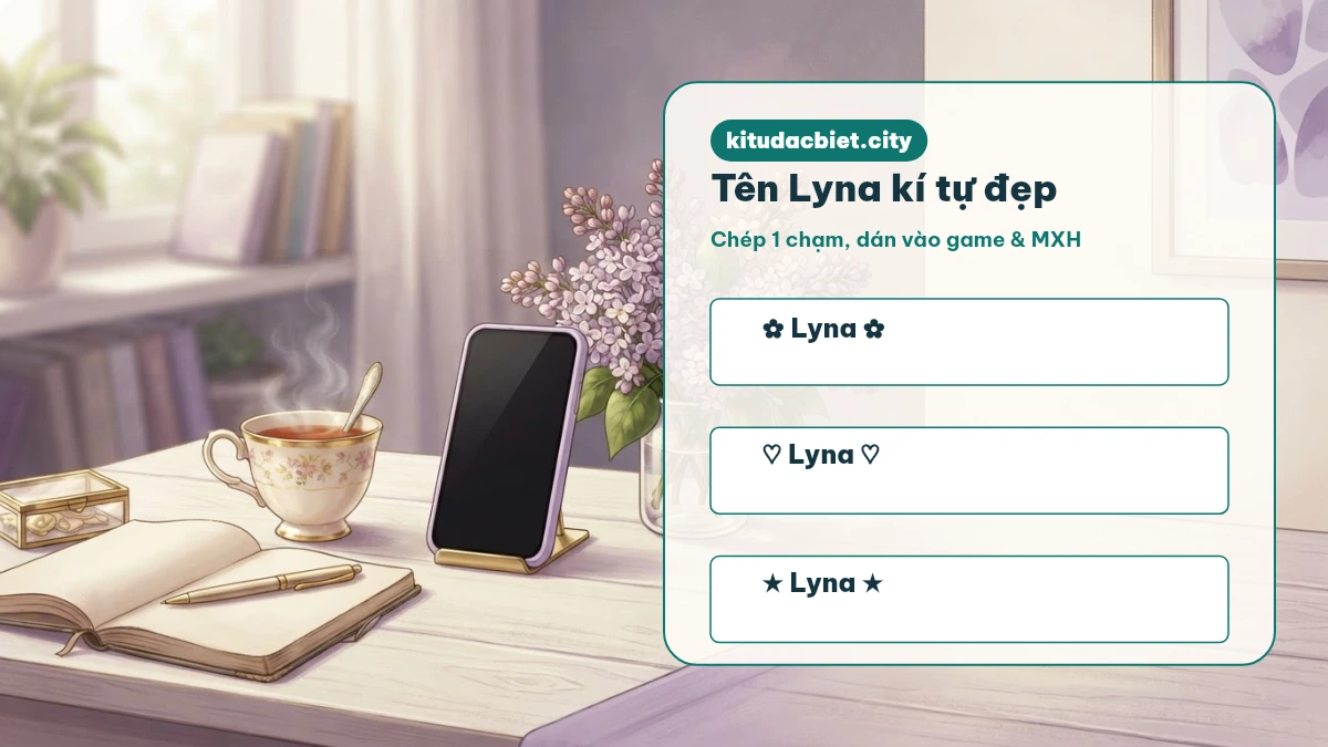 Tạo tên Lyna bằng kí tự đặc biệt, dán vào game và mạng xã hội